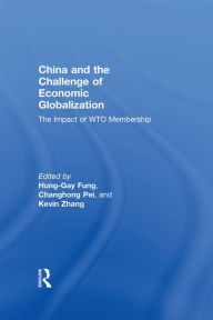 Title: China and the Challenge of Economic Globalization: The Impact of WTO Membership, Author: Hung-Gay Fung
