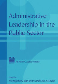 Title: Administrative Leadership in the Public Sector, Author: Montgomery Van van Wart