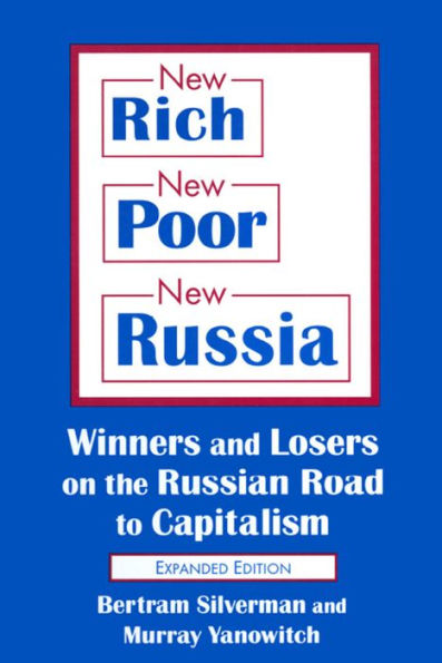 New Rich, New Poor, New Russia: Winners and Losers on the Russian Road to Capitalism