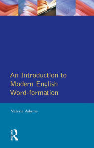Title: An Introduction to Modern English Word-Formation, Author: Valerie Adams