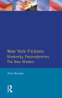 New York Fictions: Modernity, Postmodernism, The New Modern