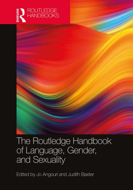 The The Routledge Handbook Of Language Gender And Sexuality By Jo