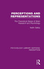 Perceptions and Representations: The Theoretical Bases of Brain Research and Psychology