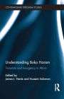 Understanding Boko Haram: Terrorism and Insurgency in Africa