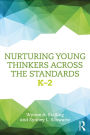 Nurturing Young Thinkers Across the Standards: K-2