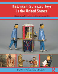 Title: Historical Racialized Toys in the United States, Author: Christopher P. Barton