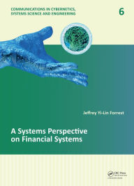 Title: A Systems Perspective on Financial Systems, Author: Jeffrey Yi-Lin Forrest