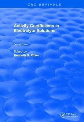 Activity Coefficients in Electrolyte Solutions / Edition 2