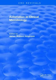 Title: Automation In Clinical Microbiology / Edition 1, Author: James Wallace Jorgenson
