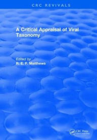 Title: A Critical Appraisal of Viral Taxonomy / Edition 1, Author: R. E. F. Matthews