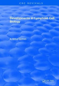 Title: Developments in Lymphoid Cell Biology / Edition 1, Author: A. Arthur Gottlieb