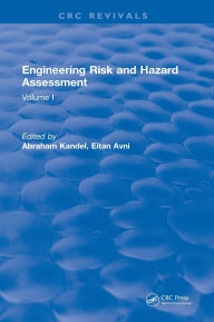 Title: Engineering Risk and Hazard Assessment: Volume I / Edition 1, Author: Abraham Kandel