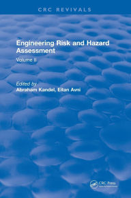 Title: Engineering Risk and Hazard Assessment: Volume II / Edition 1, Author: Abraham Kandel