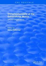 Title: Immunochemistry Of The Extracellular Matrix: Volume 2 / Edition 1, Author: Furthmayr