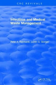 Title: Infectious and Medical Waste Management / Edition 1, Author: Peter A. Reinhardt