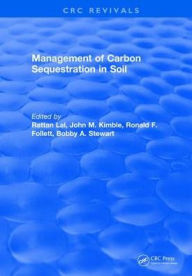 Title: Management of Carbon Sequestration in Soil, Author: Rattan Lal