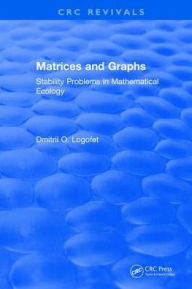 Title: Matrices and Graphs Stability Problems in Mathematical Ecology, Author: D. Logofet