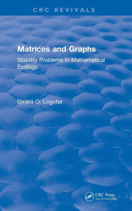 Title: Matrices and Graphs Stability Problems in Mathematical Ecology, Author: D. Logofet