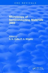 Title: Microscopy of Semiconducting Materials 2003 / Edition 1, Author: A.G. Cullis