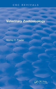 Title: Veterinary Zootoxicology / Edition 1, Author: Murray E. Fowler