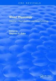 Title: Weed Physiology: Volume I: Reproduction and Ecophysiology, Author: Stephen O. Duke
