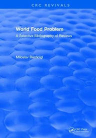 Title: World Food Problem / Edition 1, Author: Professor Miloslav Rechcigl