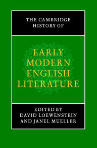 Title: The Cambridge History of Early Modern English Literature, Author: David Loewenstein