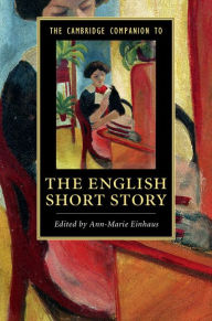 Title: The Cambridge Companion to the English Short Story, Author: Ann-Marie Einhaus