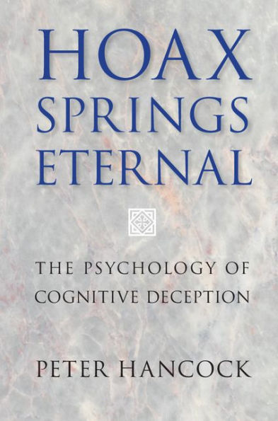 Hoax Springs Eternal: The Psychology of Cognitive Deception