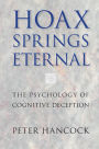 Hoax Springs Eternal: The Psychology of Cognitive Deception