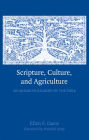 Scripture, Culture, and Agriculture: An Agrarian Reading of the Bible