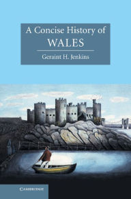 Title: A Concise History of Wales, Author: Geraint H. Jenkins