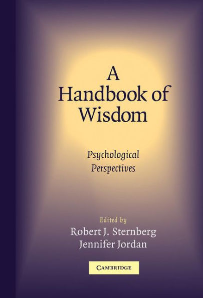 A Handbook of Wisdom: Psychological Perspectives