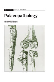 Title: Palaeopathology, Author: Tony Waldron