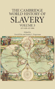 Title: The Cambridge World History of Slavery: Volume 3, AD 1420-AD 1804, Author: David Eltis