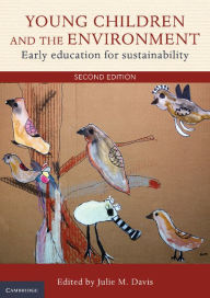 Title: Young Children and the Environment: Early Education for Sustainability, Author: Julie M. Davis