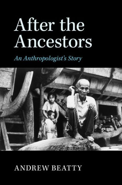 After the Ancestors: An Anthropologist's Story