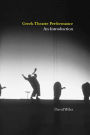 Greek Theatre Performance: An Introduction