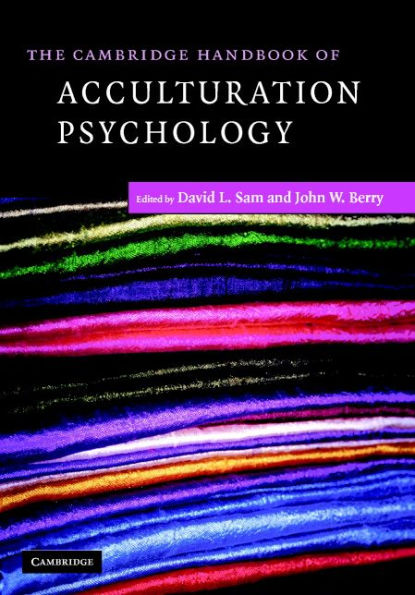 The Cambridge Handbook of Acculturation Psychology