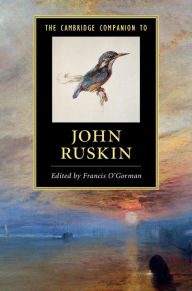 Title: The Cambridge Companion to John Ruskin, Author: Francis O'Gorman