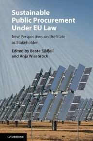 Title: Sustainable Public Procurement under EU Law: New Perspectives on the State as Stakeholder, Author: Beate Sjåfjell