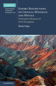 Title: Export Restrictions on Critical Minerals and Metals: Testing the Adequacy of WTO Disciplines, Author: Ilaria Espa