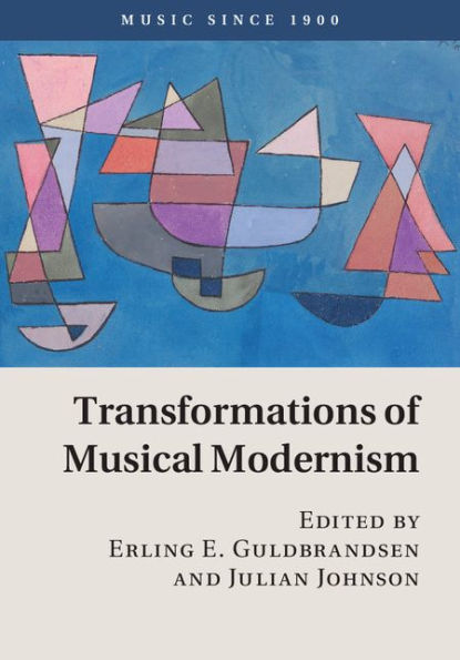 Transformations of Musical Modernism