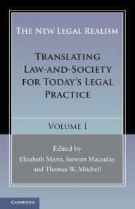 Title: The New Legal Realism: Volume 1: Translating Law-and-Society for Today's Legal Practice, Author: Elizabeth Mertz