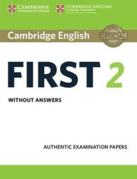 Title: Cambridge English First 2 Student's Book without answers: Authentic Examination Papers, Author: Cambridge University Press