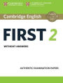 Cambridge English First 2 Student's Book without answers: Authentic Examination Papers