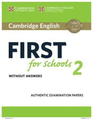 Title: Cambridge English First for Schools 2 Student's Book without answers: Authentic Examination Papers, Author: Cambridge University Press