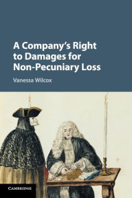 Title: A Company's Right to Damages for Non-Pecuniary Loss, Author: Vanessa Wilcox