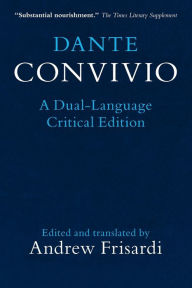 Title: Dante: Convivio: A Dual-Language Critical Edition, Author: Dante Alighieri