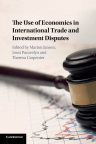 Title: The Use of Economics in International Trade and Investment Disputes, Author: Theresa Carpenter